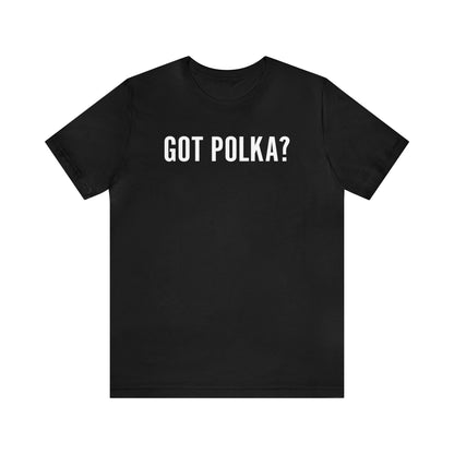 Got Polka? Tee