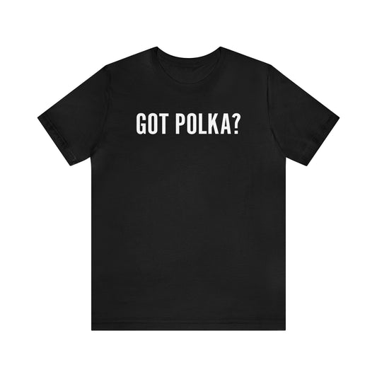 Got Polka? Tee
