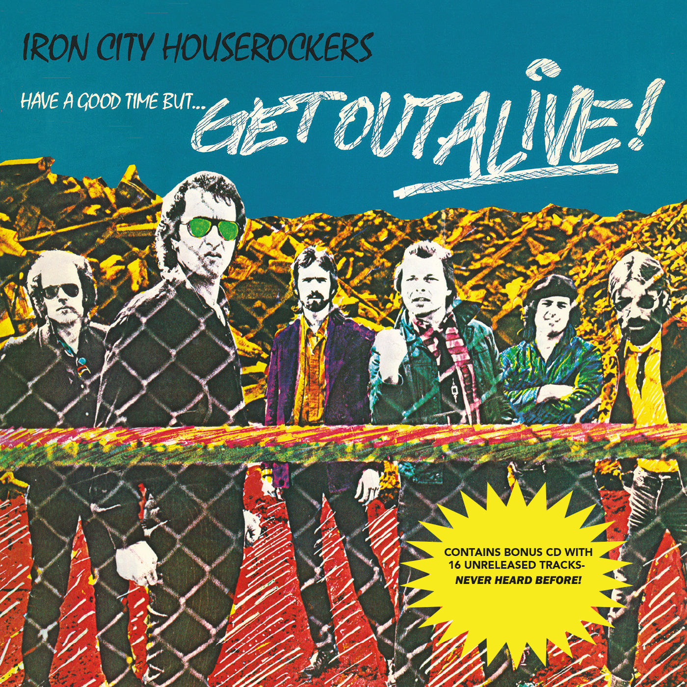 Iron City Houserockers: Have A Good Time... But Get Out Alive